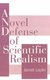 A Novel Defense of Scientific Realism (Hardcover): Jarrett Leplin