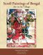 Scroll Paintings of Bengal - Art in the Village (Paperback): Amitabh SenGupta