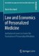 Law and Economics of Personalized Medicine - Institutional Levers to Foster the Translation of Personalized Medicine...