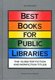 Best Books for Public Libraries - The 10,000 Top Fiction & Nonprofit Titles (Hardcover): Steve Arozena