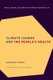 Climate Change and the People's Health (Hardcover): Sharon Friel