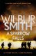 A Sparrow Falls - The Courtney Saga: Book 3 (Paperback): Wilbur Smith
