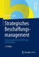 Strategisches Beschaffungsmanagement - Eine praxisorientierte Einfuhrung Mit Fallstudien (German, Paperback, 5., vollst....