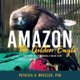 Amazon, the Golden Eagle - Her Story of Overcoming a Tough Start (Paperback): Patricia H Wheeler