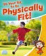 Do Your Bit to be Physically Fit (Paperback): Rebecca Sjonger