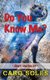 Do You Know Me? (Paperback): Caro Soles