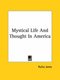 Mystical Life and Thought in America (Paperback): Rufus Jones