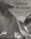 Cooking by Hand - A Cookbook (Hardcover): Paul Bertolli