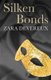 Silken Bonds (Paperback): Zara Devereux
