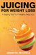 Juicing for Weight Loss - 9 Juicing Tips to a Healthy New You (Paperback): Samantha Michaels