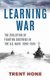 Learning War - The Evolution of Fighting Doctrine in the U.S. Navy, 1898-1945 (Hardcover): Trent Hone
