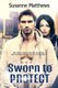 Sworn to Protect (Paperback): Susanne Matthews
