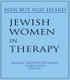 Jewish Women in Therapy - Seen But Not Heard (Paperback): Rachel J. Siegel, Ellen Cole