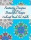 Fantastic Designs and Beautiful Images Coloring Book for Adults (Paperback): Peaceful Mind Adult Coloring Books
