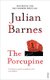The Porcupine (Paperback): Julian Barnes