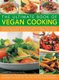 The Ultimate Book of Vegan Cooking - Everything You Need to Know About Going Vegan, from Choosing the Best Ingredients to...