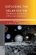 Exploring the Solar System - The History and Science of Planetary Exploration (Paperback, 1st ed. 2013): R. Launius
