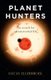 Planet Hunters - The Search for Extraterrestrial Life (Hardcover): Lucas Ellerbroek