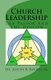 Church Leadership - The Pastor And The Deacon (Paperback): Joseph R Rogers Sr