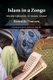 Islam in a Zongo - Muslim Lifeworlds in Asante, Ghana (Hardcover): Benedikt Pontzen