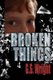 Broken Things (Paperback): G. S. Wright