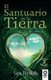 El santuario de la Tierra (Spanish, Paperback): Sixto Paz Wells