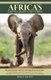 Africa's Top Wildlife Countries - Safari Planning Guide to Botswana, Kenya, Namibia, South Africa, Rwanda, Tanzania,...