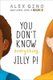You Don't Know Everything, Jilly P! (Hardcover): Alex Gino