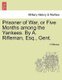Prisoner of War, or Five Months Among the Yankees. by A. Rifleman, Esq., Gent. (Paperback): A. Rifleman