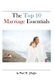 The Top 10 Marriage Essentials (Hardcover): Paul R Shaffer
