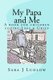 My Papa and Me - A book for children coping: Loss & Grief (Paperback): Sara J Ludlow