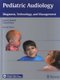 Pediatric Audiology - Diagnosis, Technology, and Management (Hardcover, 2nd New edition): 