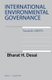 International Environmental Governance - Towards UNEPO (Hardcover, XVI, 408 Pp.): Bharat H. Desai