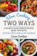 Slow Cooking Two Ways - Favorite Slow-Cooked Recipes Made Two Ways: Dutch Oven and Slow Cooker (Paperback): Louise Davidson