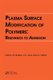 Plasma Surface Modification of Polymers: Relevance to Adhesion (Hardcover): Kash L. Mittal, m, Lyons
