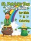 St. Patrick's Day Activity Book for Kids & Coloring - Happy St. Patrick's Day Coloring Book A Fun for Learning...