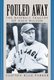 Fouled Away - The Baseball Tragedy of Hack Wilson (Paperback): Clifton Blue Parker