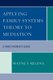 Applying Family Systems Theory to Mediation - A Practitioner's Guide (Paperback, New): Wayne F Regina