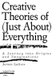 Creative Theories of (Just About) Everything - A Journey Into Origins and Imaginations (Paperback): Jeroen Lutters