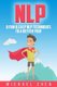 Nlp - 8 Fun & Easy NLP Techniques To A Better You! (Paperback): Michael Chen