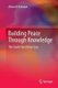 Building Peace Through Knowledge - The Israeli-Palestinian Case (Paperback, Softcover reprint of the original 1st ed. 2017):...
