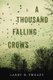 A Thousand Falling Crows (Paperback): Larry D Sweazy