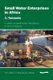 Small Water Enterprises in Africa 1 - Tanzania: A Study of Small Water Enterprises in Dar es Salaam (Paperback): Cyrus Njiru,...