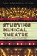 Studying Musical Theatre - Theory and Practice (Paperback): Millie Taylor, Dominic Symonds
