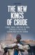The New Kings of Crude - China, India, and the Global Struggle for Oil in Sudan and South Sudan (Paperback): Luke Anthony Patey