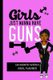 Girls Just Wanna Have Guns - Weekly Meal Planning and Shopping List Tracker for Women (Paperback): Simply Pretty Log Books