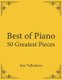 Best of Piano - 50 Greatest Pieces (Paperback): Jose Valladares