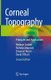 Corneal Topography - Principles and Applications (Hardcover, 2nd ed. 2019): Melanie Corbett, Nicholas Maycock, Emanuel Rosen,...