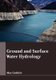 Ground and Surface Water Hydrology (Hardcover): Max Guthrie