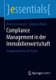 Compliance Management in der Immobilienwirtschaft - Grundwissen fur die Praxis (German, Paperback, 1. Aufl. 2019): Peter...